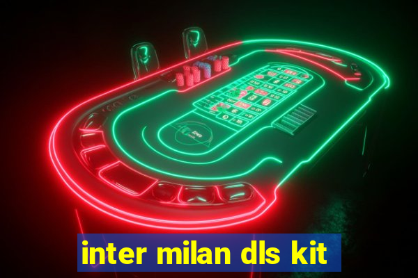 inter milan dls kit