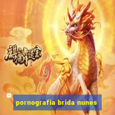 pornografia brida nunes