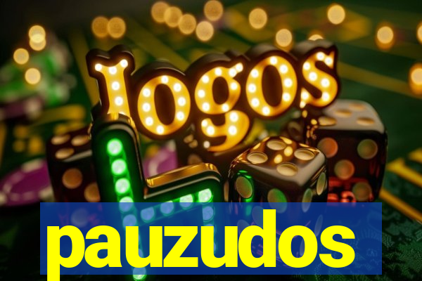 pauzudos