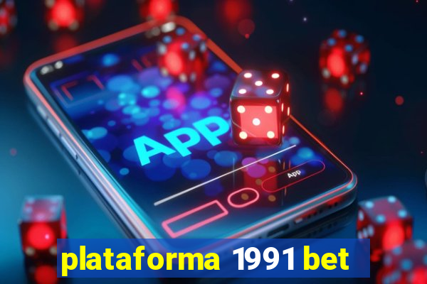 plataforma 1991 bet