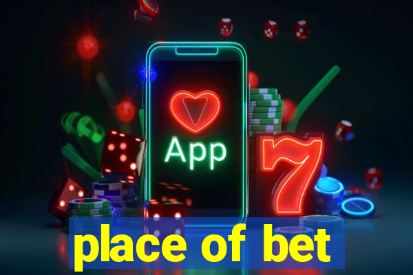 place of bet