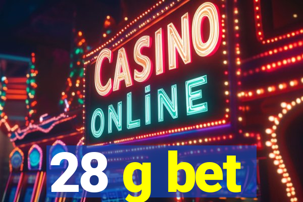 28 g bet