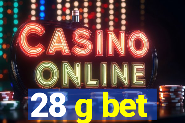 28 g bet