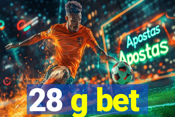 28 g bet