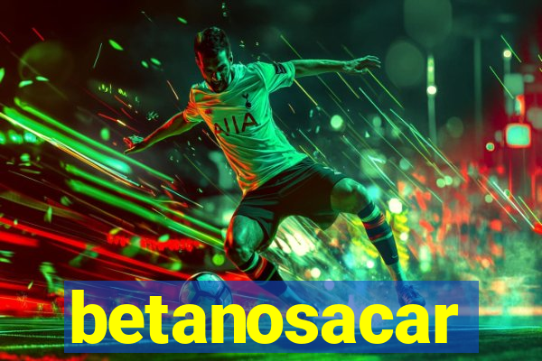 betanosacar