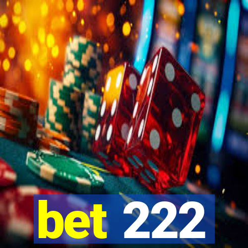 bet 222