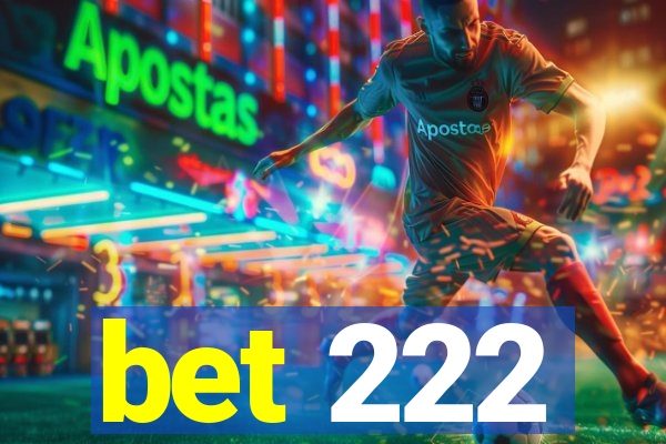 bet 222