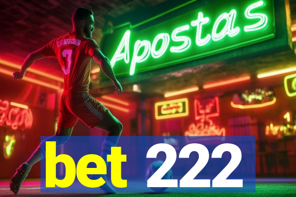 bet 222