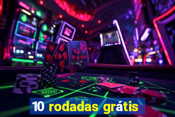 10 rodadas grátis