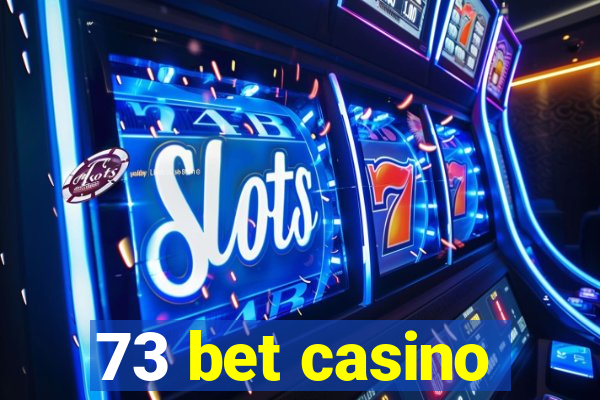 73 bet casino