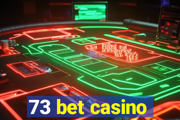 73 bet casino
