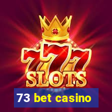 73 bet casino