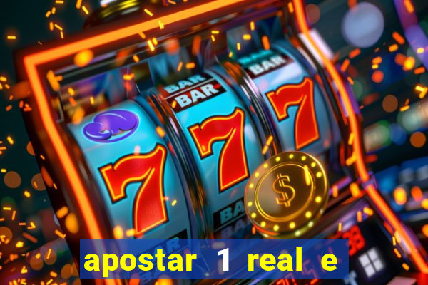 apostar 1 real e ganhar dinheiro