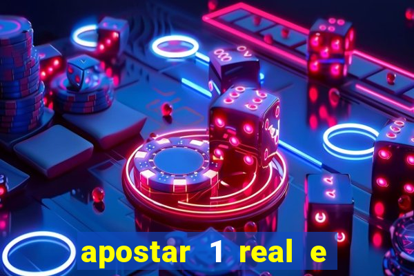 apostar 1 real e ganhar dinheiro
