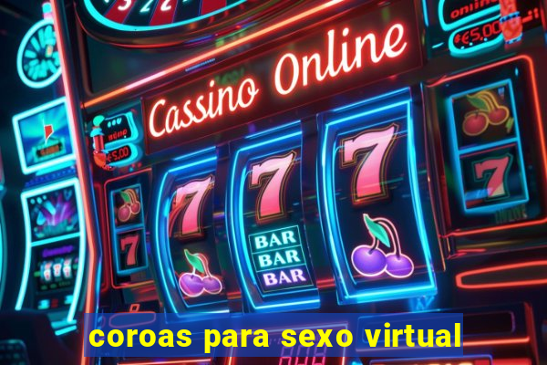 coroas para sexo virtual