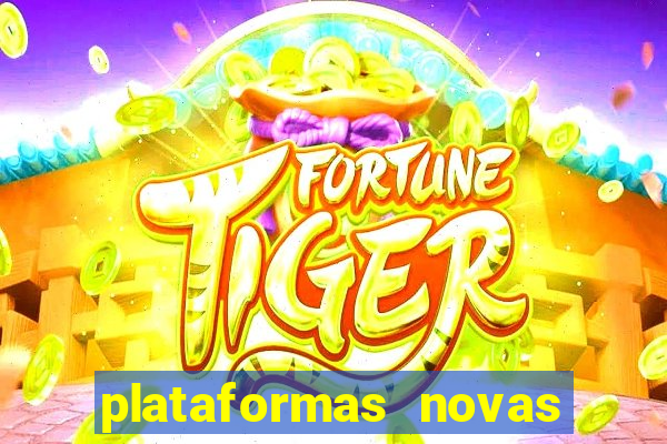 plataformas novas fortune tiger