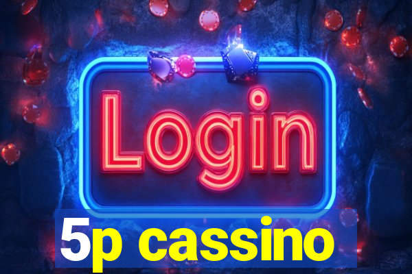 5p cassino