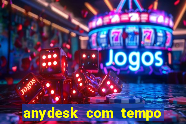anydesk com tempo de uso