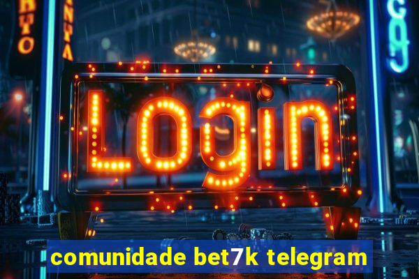 comunidade bet7k telegram