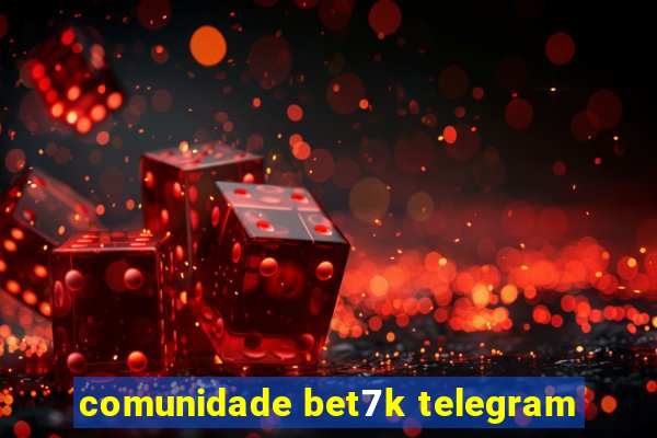 comunidade bet7k telegram