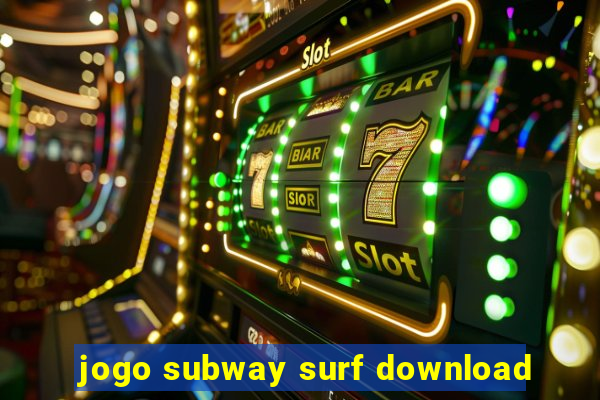 jogo subway surf download