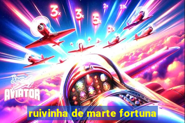 ruivinha de marte fortuna