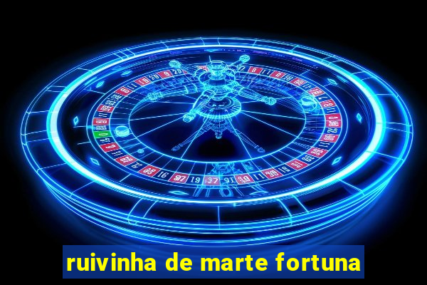 ruivinha de marte fortuna