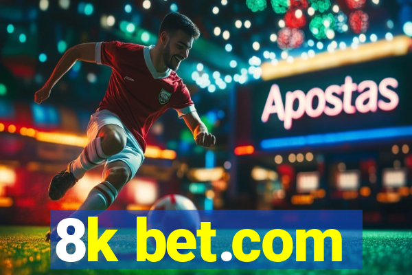 8k bet.com