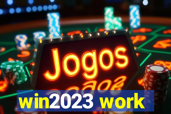 win2023 work