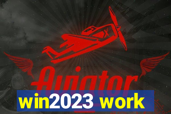 win2023 work