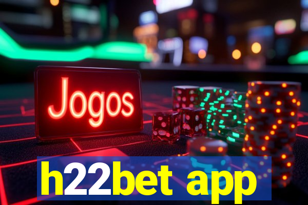 h22bet app