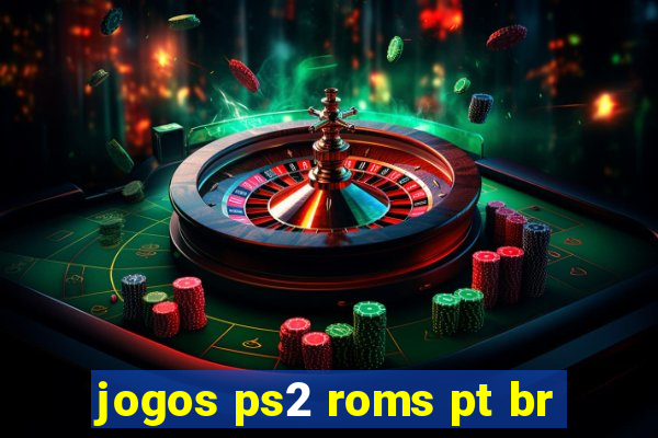 jogos ps2 roms pt br