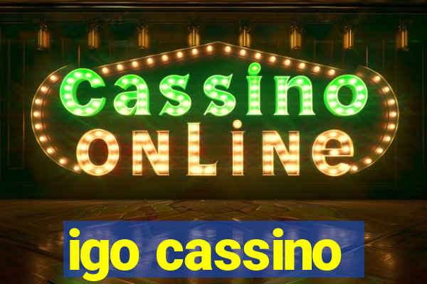 igo cassino