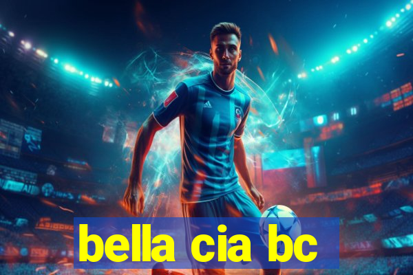 bella cia bc