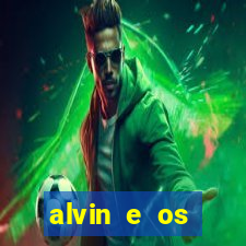 alvin e os esquilos 3 filme completo dublado