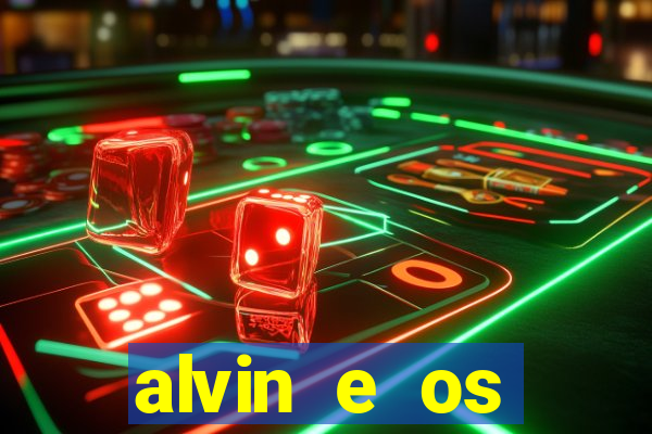 alvin e os esquilos 3 filme completo dublado