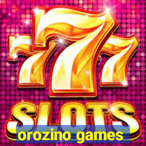 orozino games