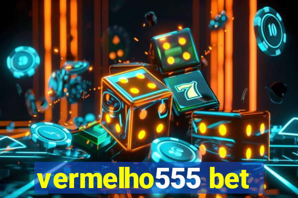 vermelho555 bet