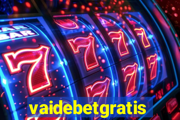 vaidebetgratis