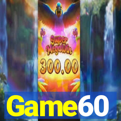 Game60