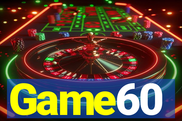 Game60