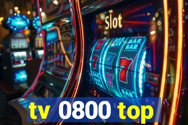 tv 0800 top