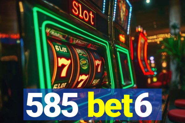 585 bet6