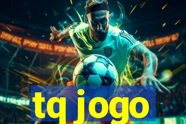 tq jogo