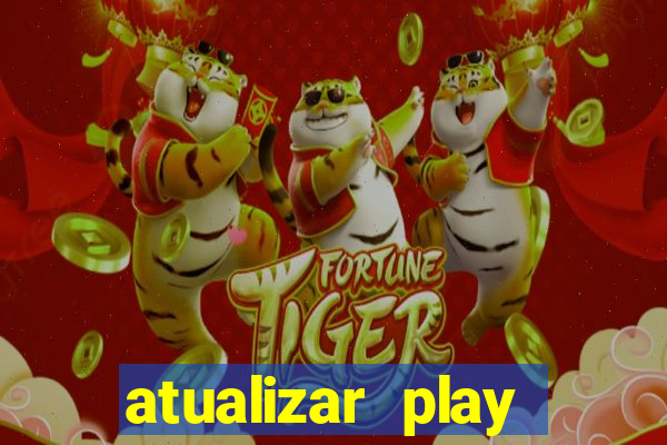 atualizar play store baixar