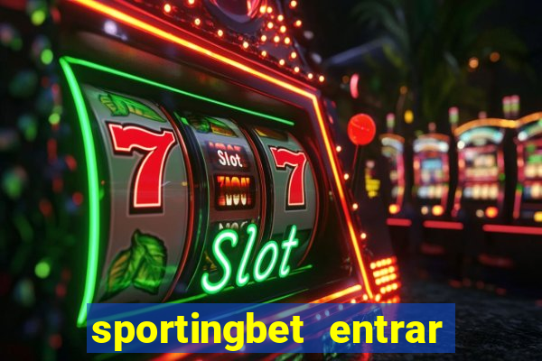 sportingbet entrar na minha conta