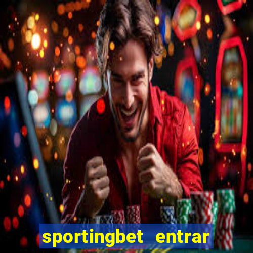sportingbet entrar na minha conta