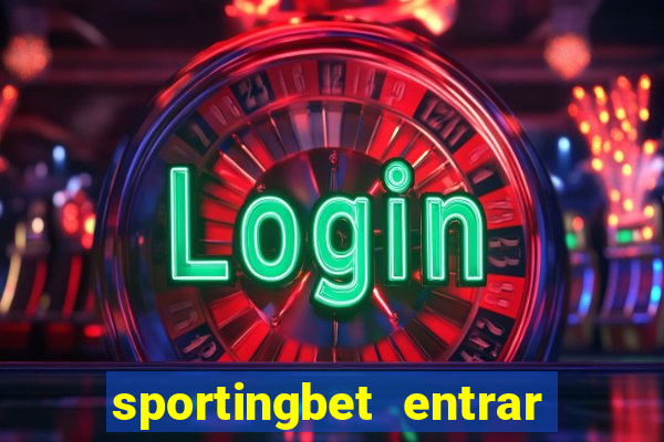 sportingbet entrar na minha conta
