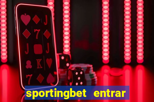 sportingbet entrar na minha conta