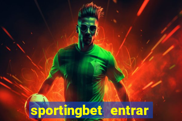 sportingbet entrar na minha conta